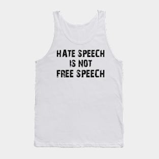 hate speech is not free speech Tank Top